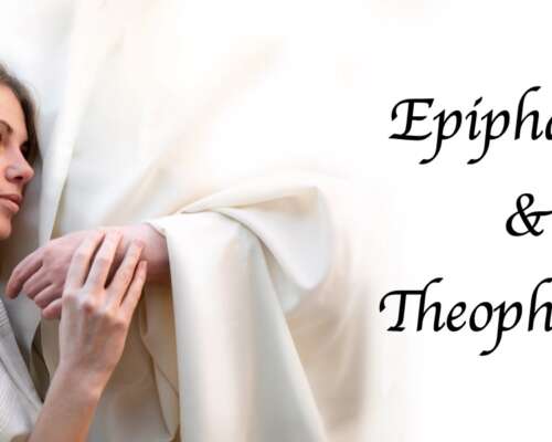 Epiphanies & Theophanies